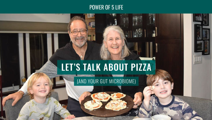 the gut microbiome & pizza with Dr. David Bernstein, his wife, and two of their grandkids!